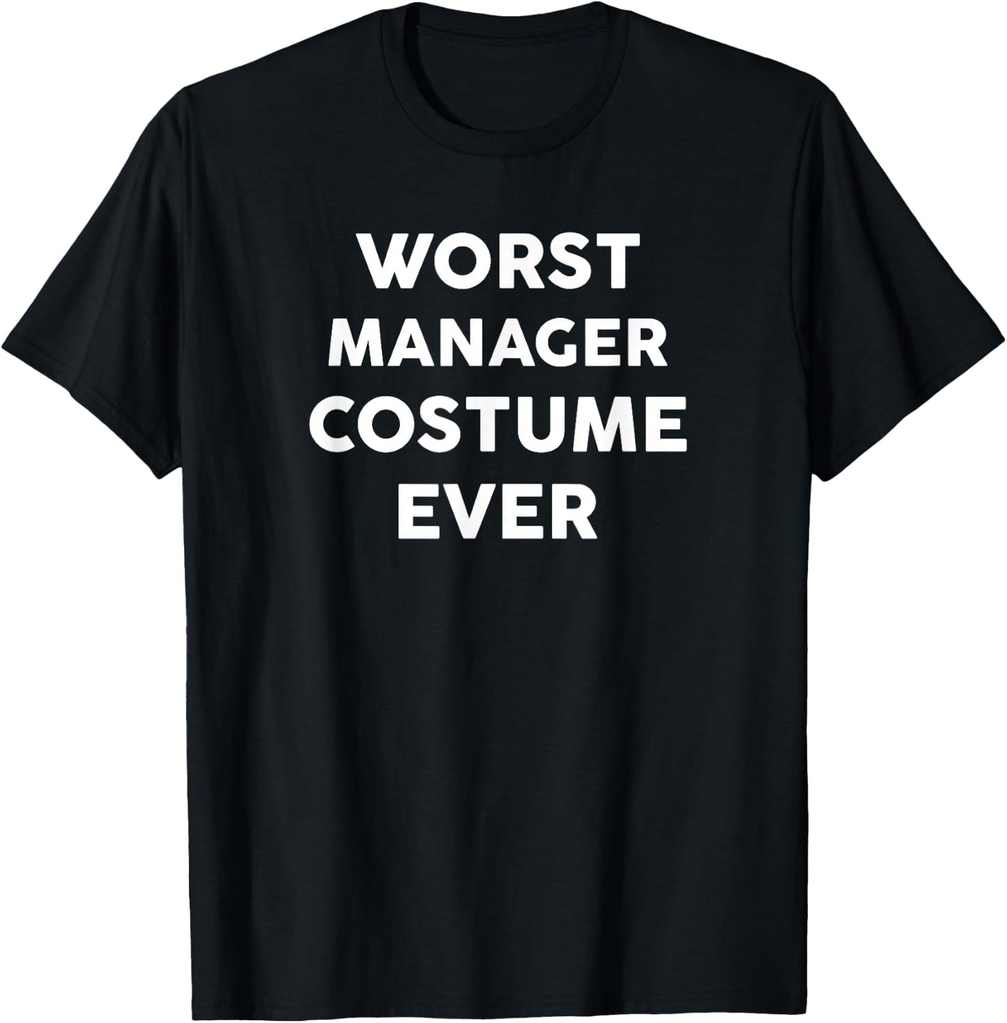 Worst MANAGER Costume Ever Halloween Simple MANAGERS T-Shirt - T-Shirt | Black