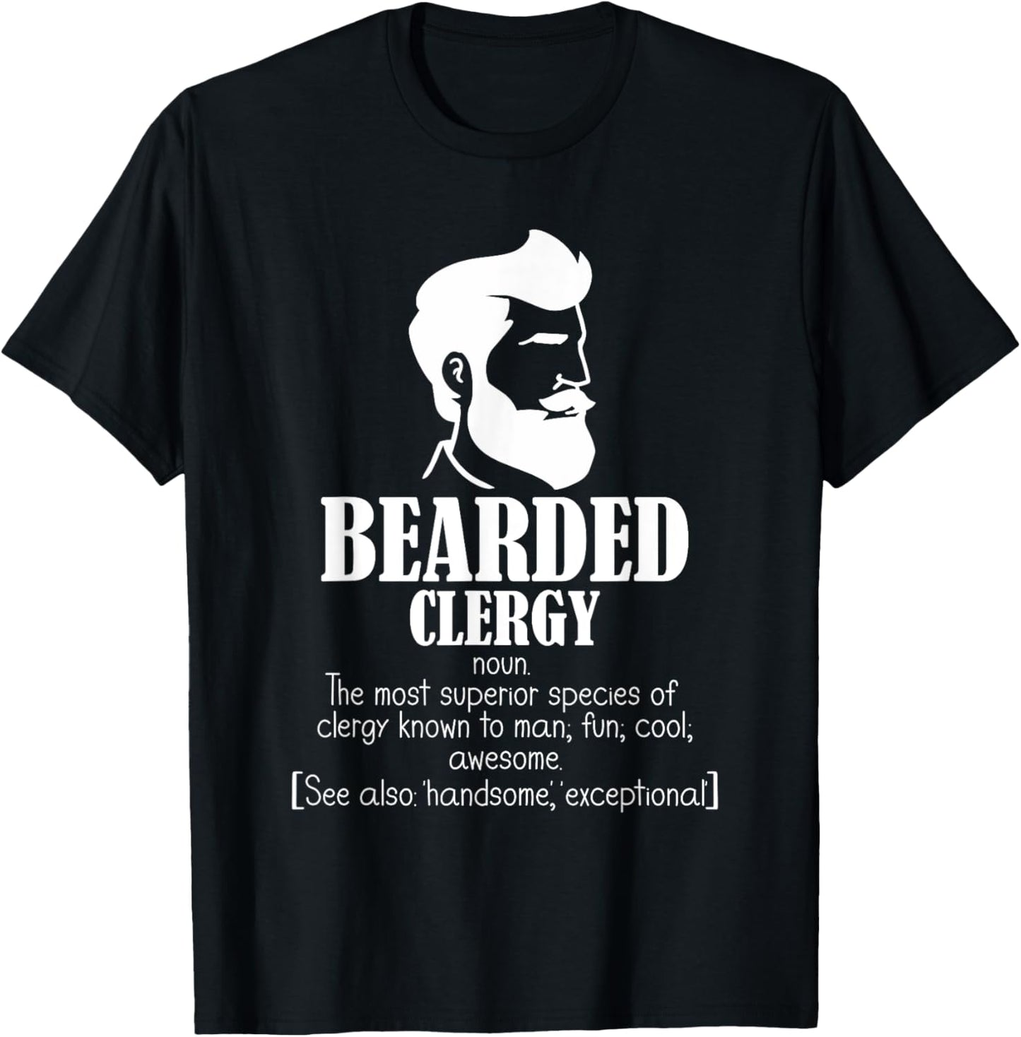 Clergy Definition Clergyman Priest Jesus Bearded Clergy T-Shirt - T-Shirt | Black