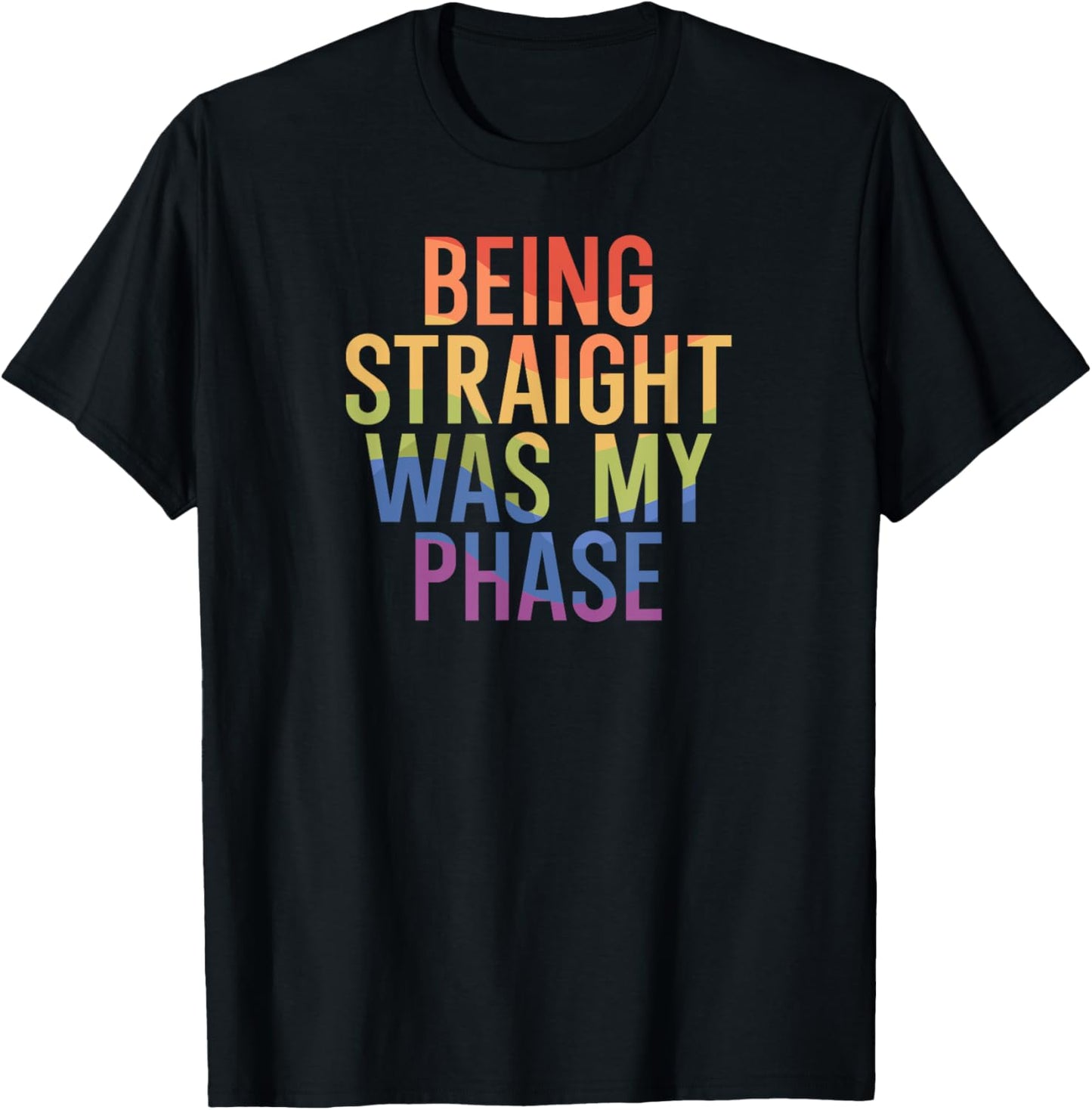 Being straight was my phase T-Shirt - T-Shirt | Black
