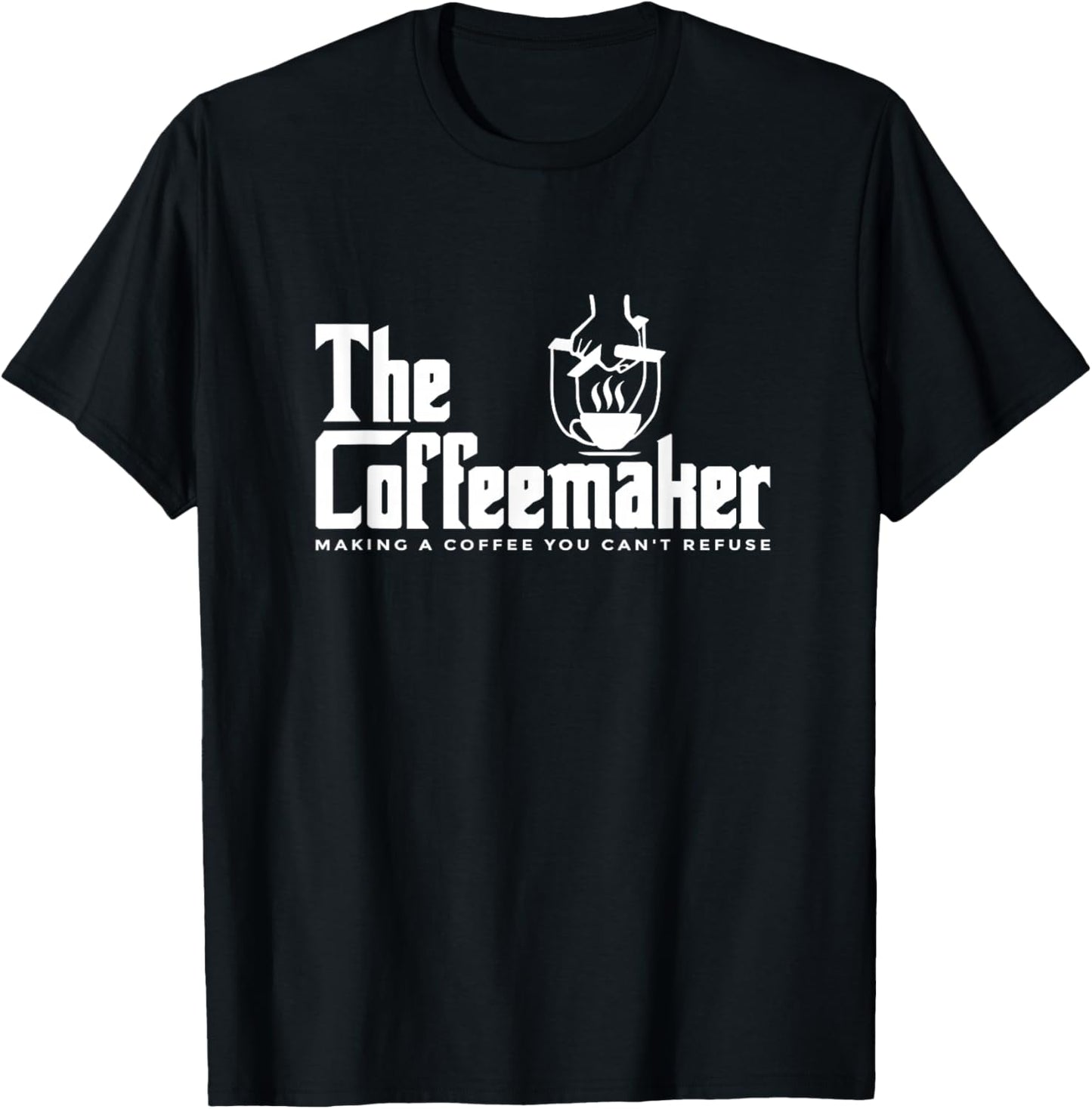 The Coffeemaker Making A Coffee You Can't Refuse Barista T-Shirt - T-Shirt | Black