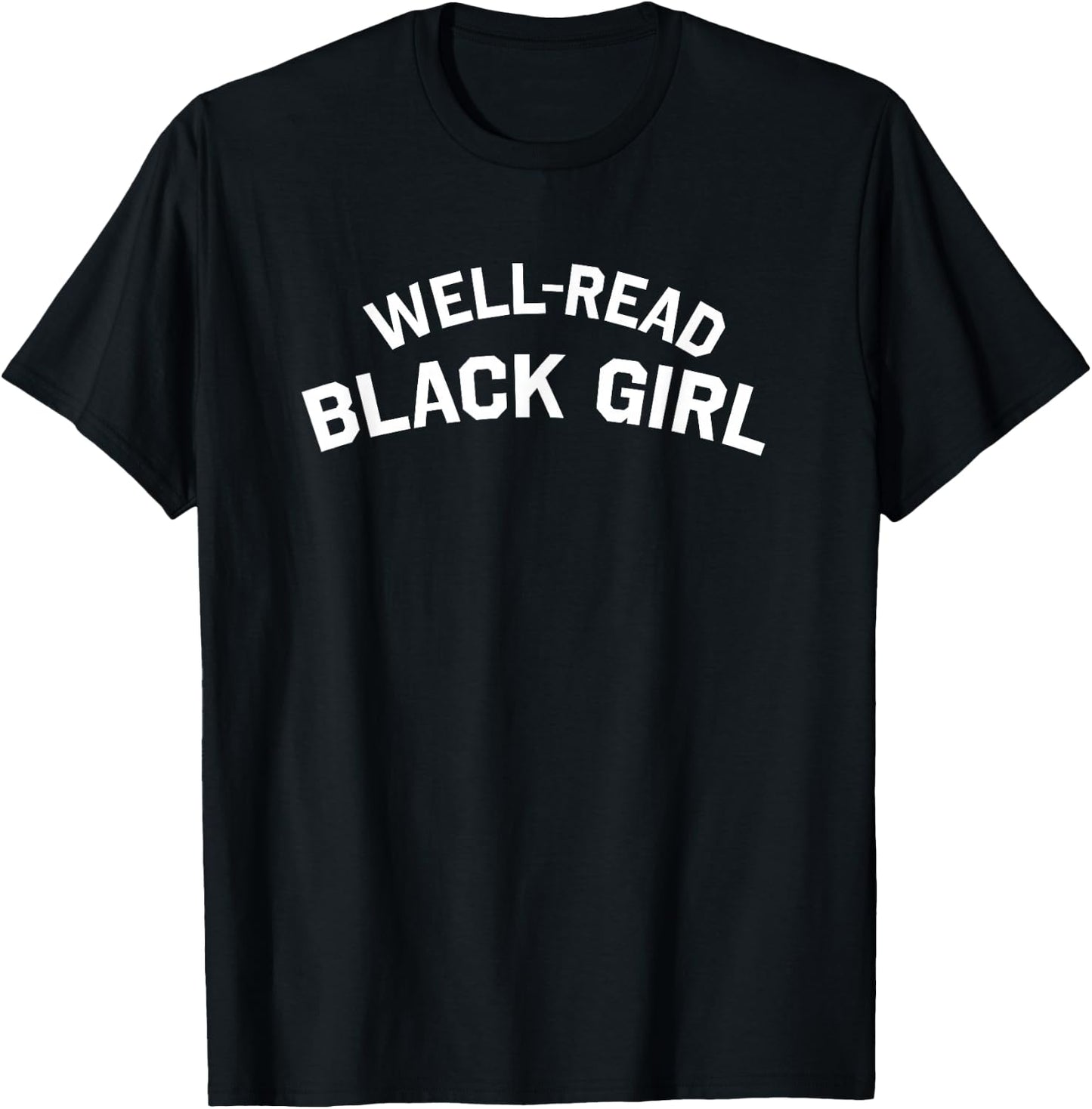 Well Read Black Girl T-Shirt - T-Shirt | Black