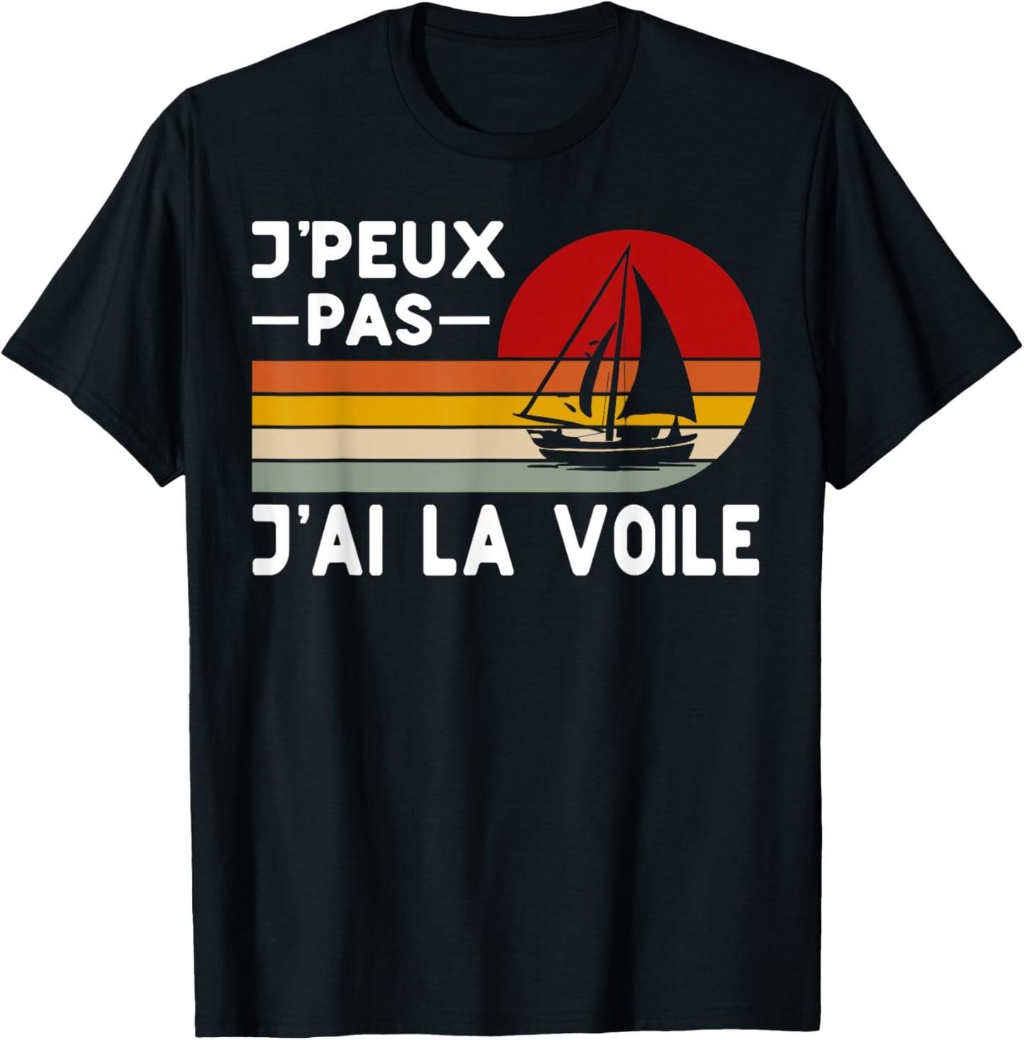 Je Peux Pas J'ai Voile Humour Marine Instructor Navigation , Black, S T-Shirt - T-Shirt | Black
