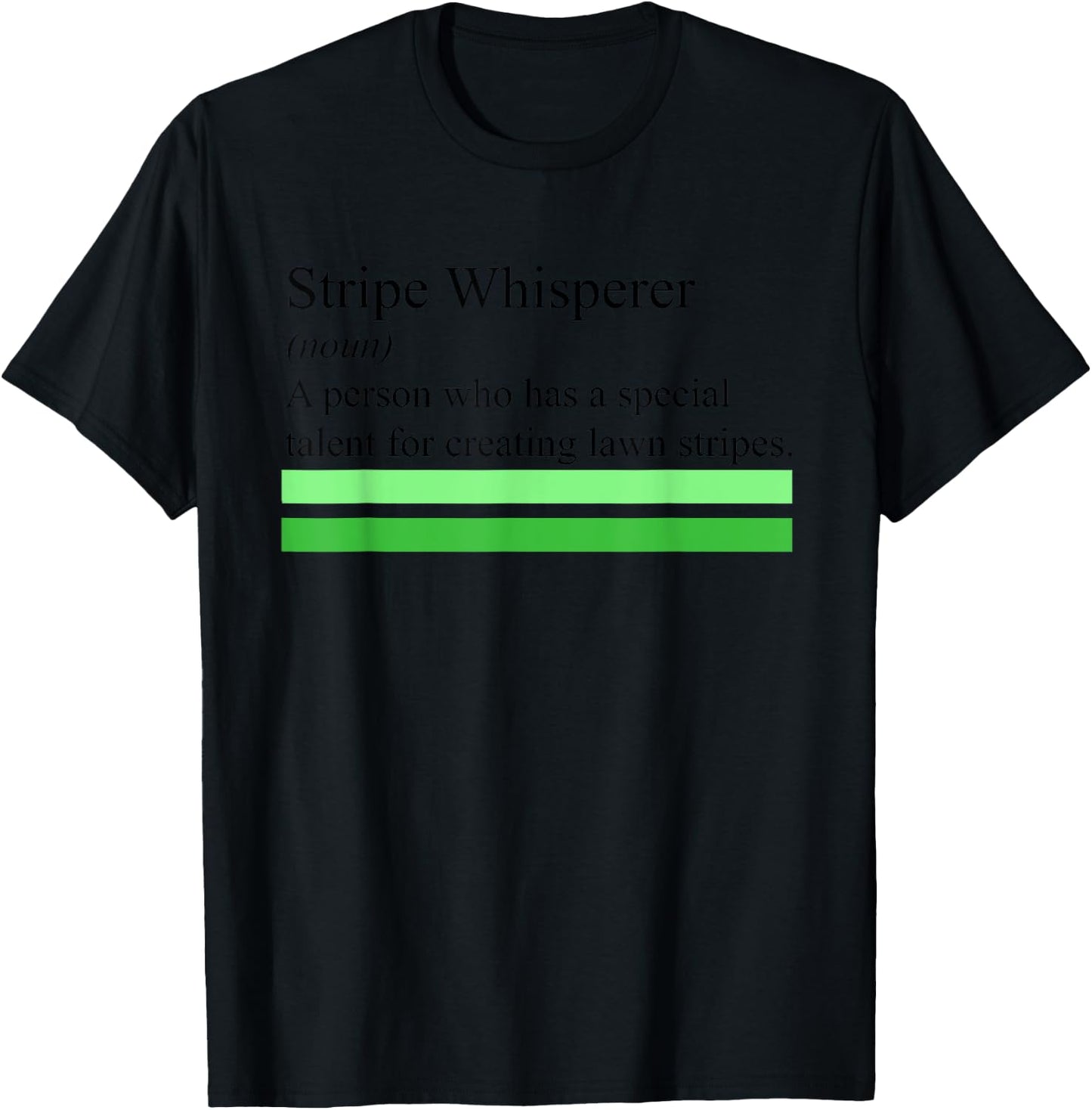 Stripe Whisperer Funny Lawn Mower Stripes Garden Mow Lovers T-Shirt - T-Shirt | Black