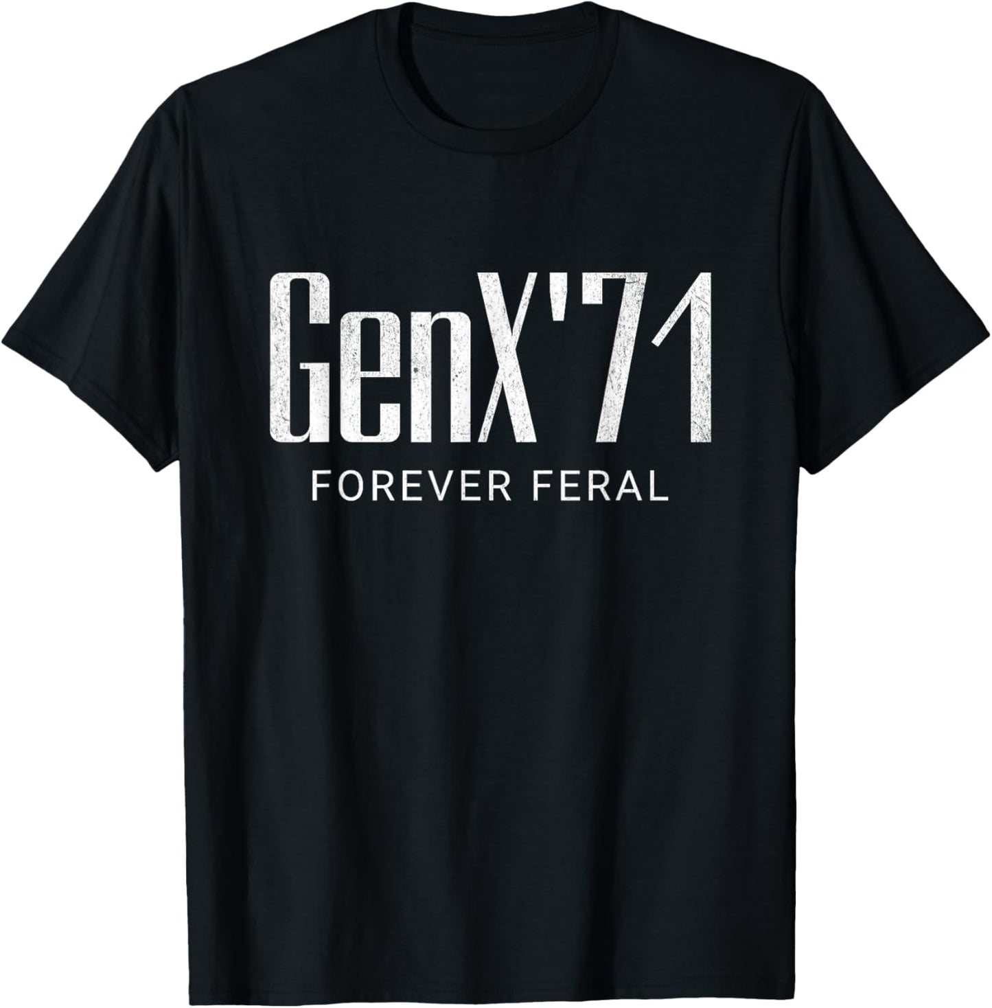 Gen X 1971 Forever Feral Gen Xer Born 1971 Retro Vintage T-Shirt - T-Shirt | Black