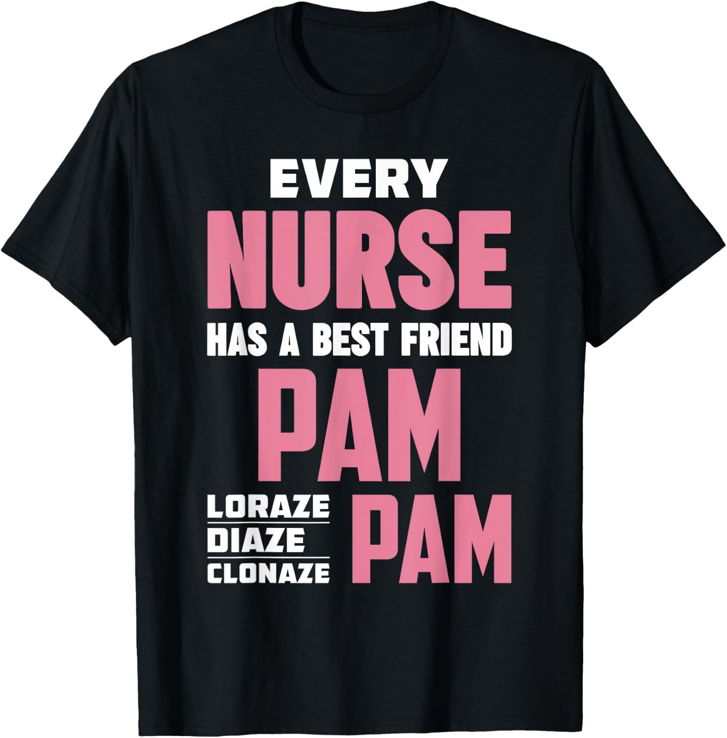 Funny RN Nurse Best Friend Pam Diazepam Lorazepam T-Shirt - T-Shirt | Black