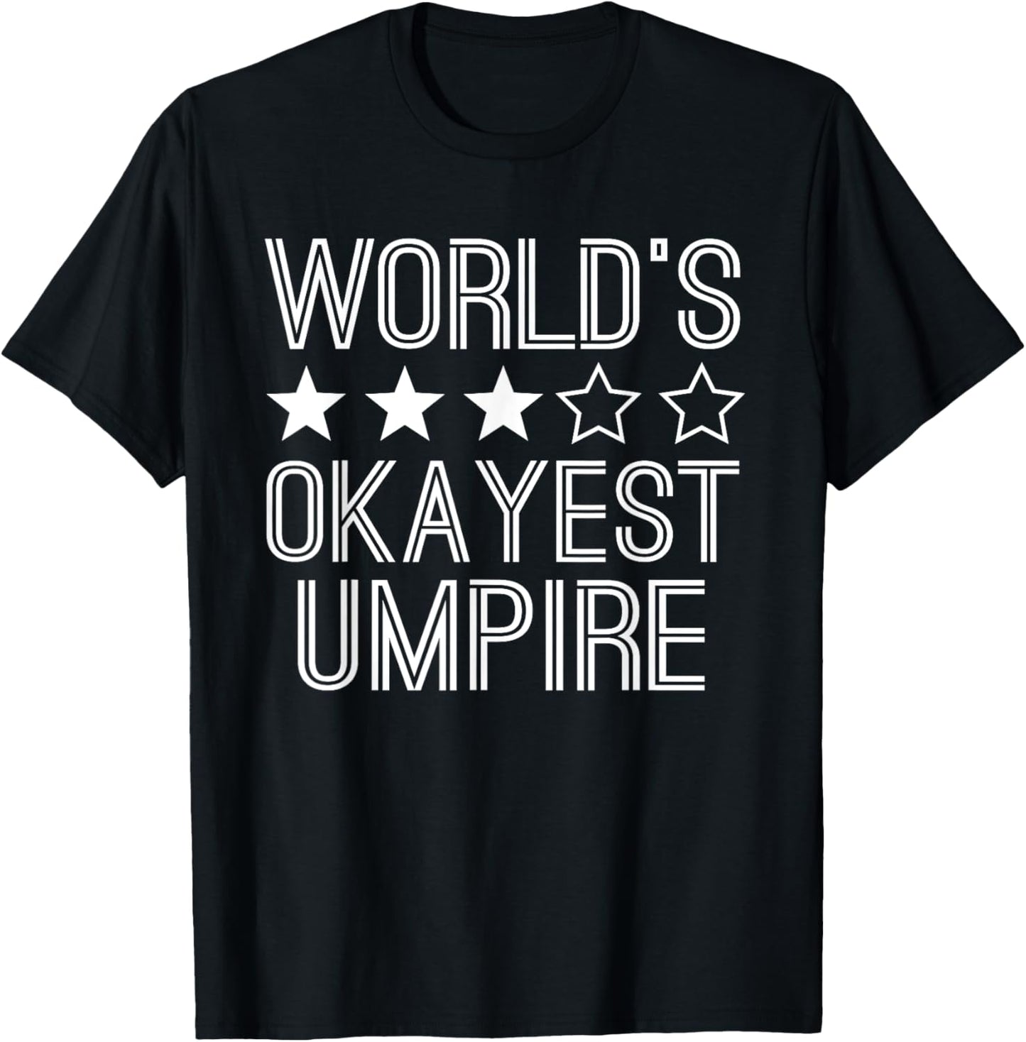 Worlds Okayest Umpire Funny Empire T-Shirt - T-Shirt | Black