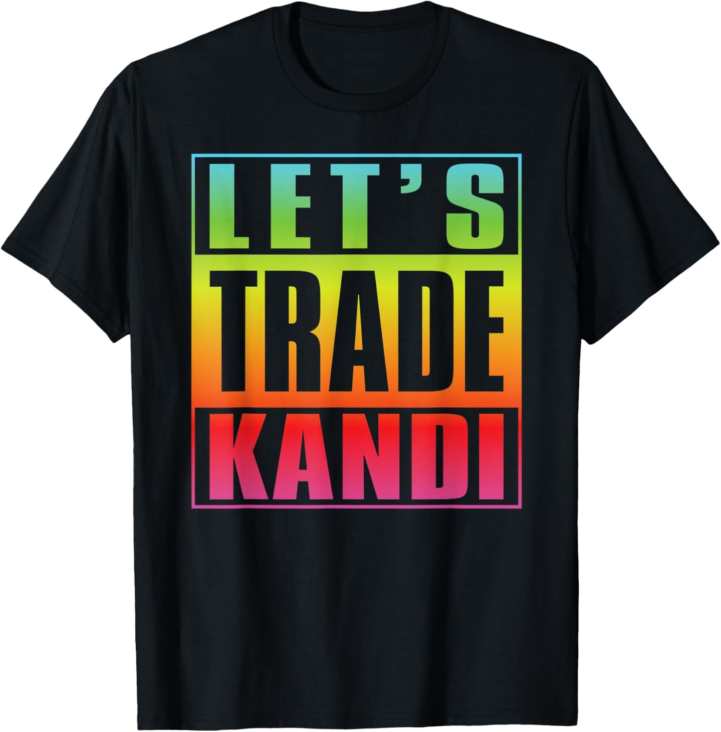 Lets Trade Kandi EDM Rave Music Festival T-Shirt - T-Shirt | Black