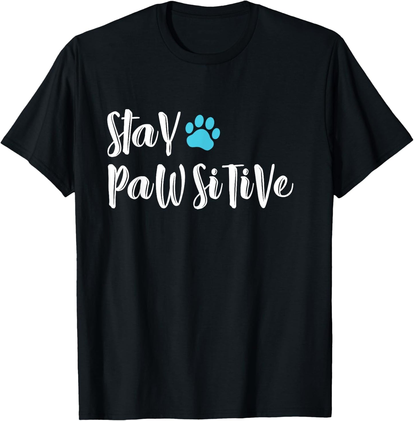 Funny Dog Paw stay pawsitive T shirt gifts for dog lovers T-Shirt - T-Shirt | Black
