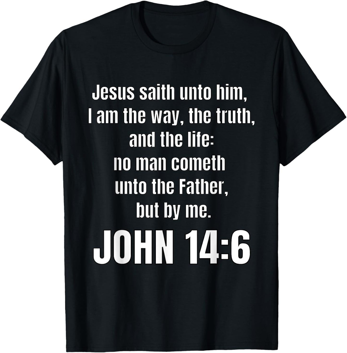 John 14:6 I am the way, the truth, and the life T-Shirt - T-Shirt | Black