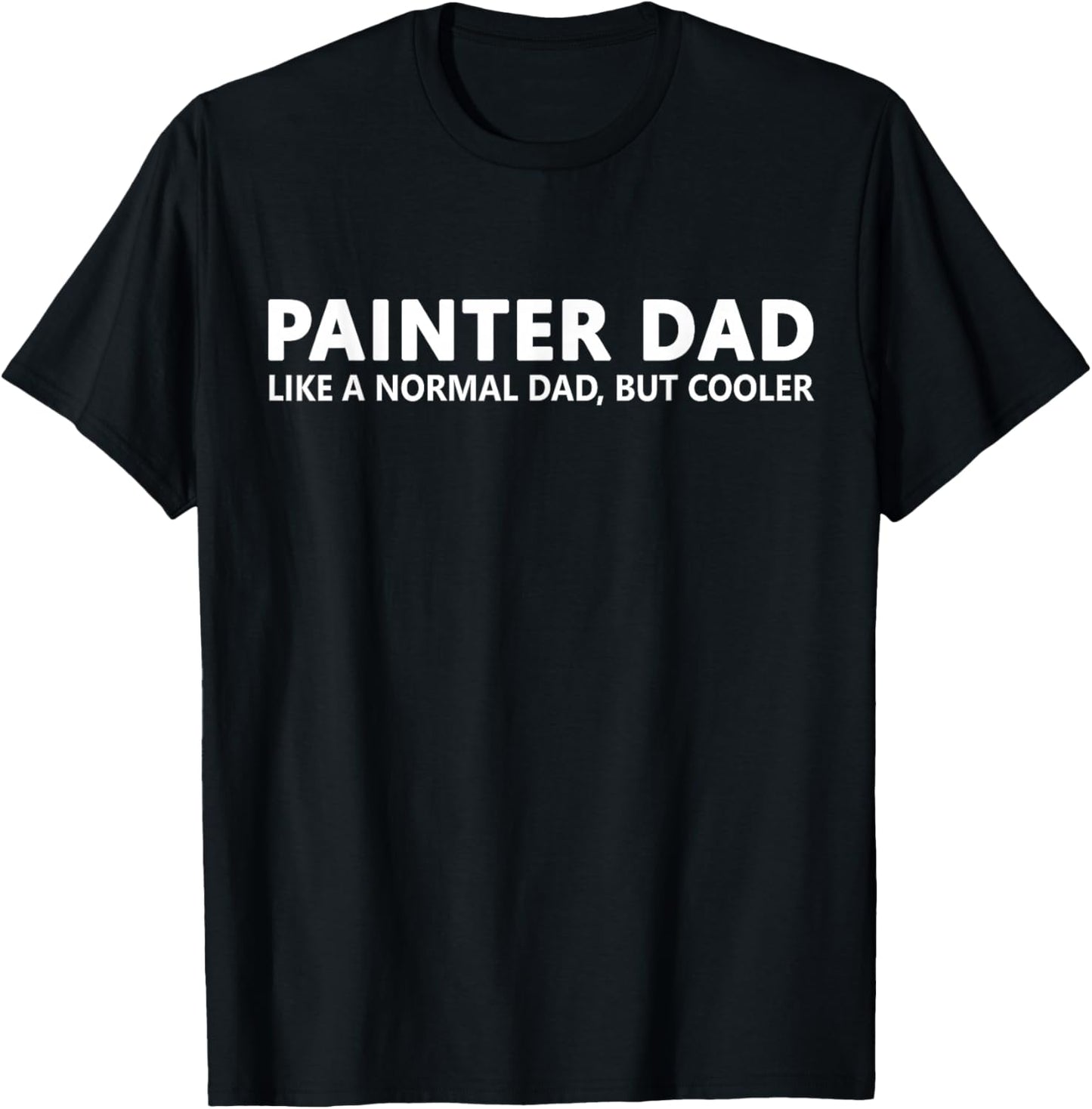 Painter Father Painting Dad T-Shirt - T-Shirt | Black