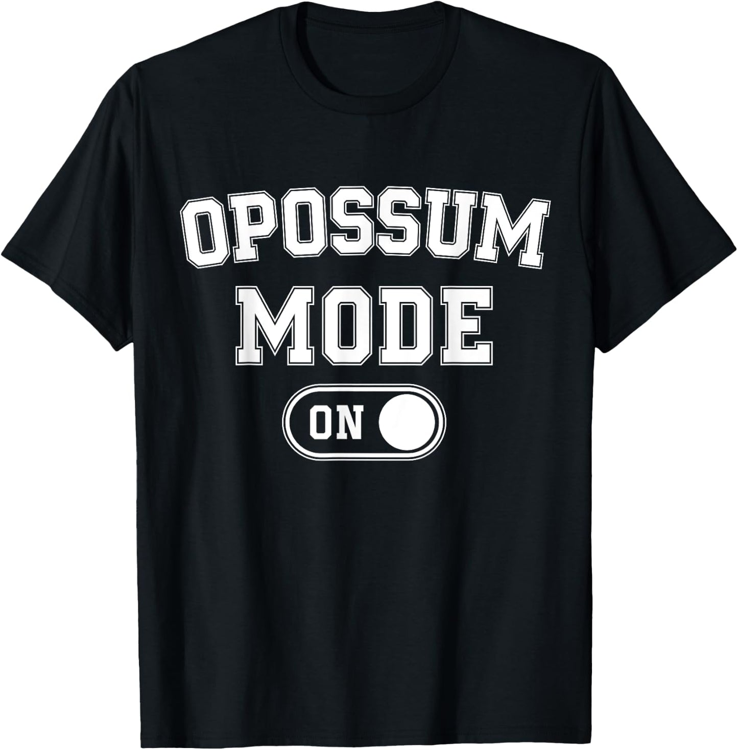 Opossum Mode On Costume Funny Awesome Possum Gift Animal T-Shirt - T-Shirt | Black