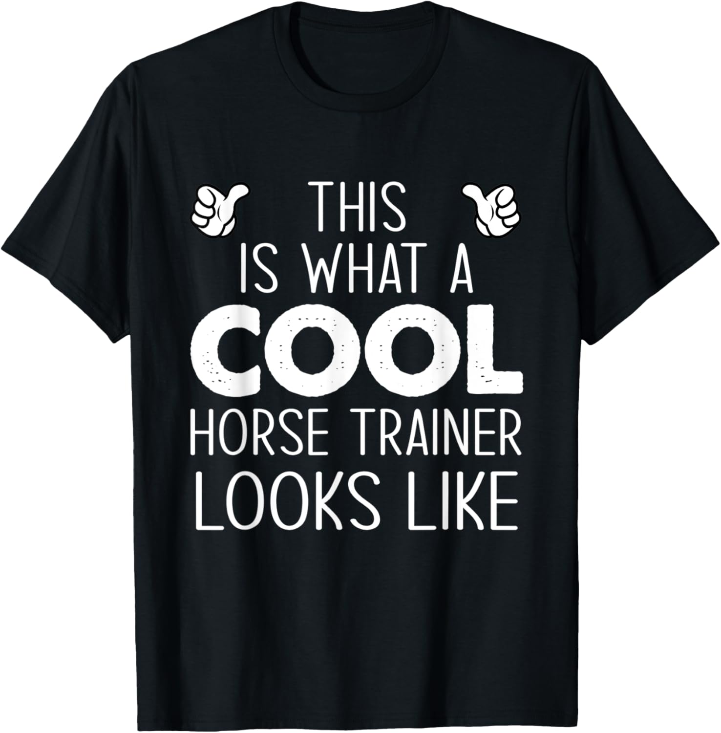 This Is What A Cool Horse Trainer Looks Like T-Shirt - T-Shirt | Black