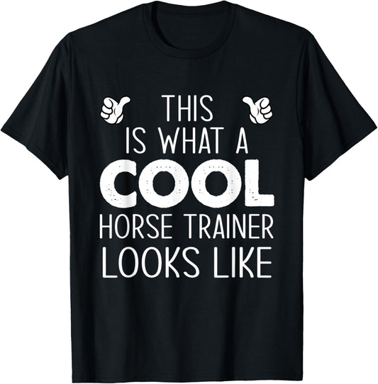 This Is What A Cool Horse Trainer Looks Like T-Shirt - T-Shirt | Black