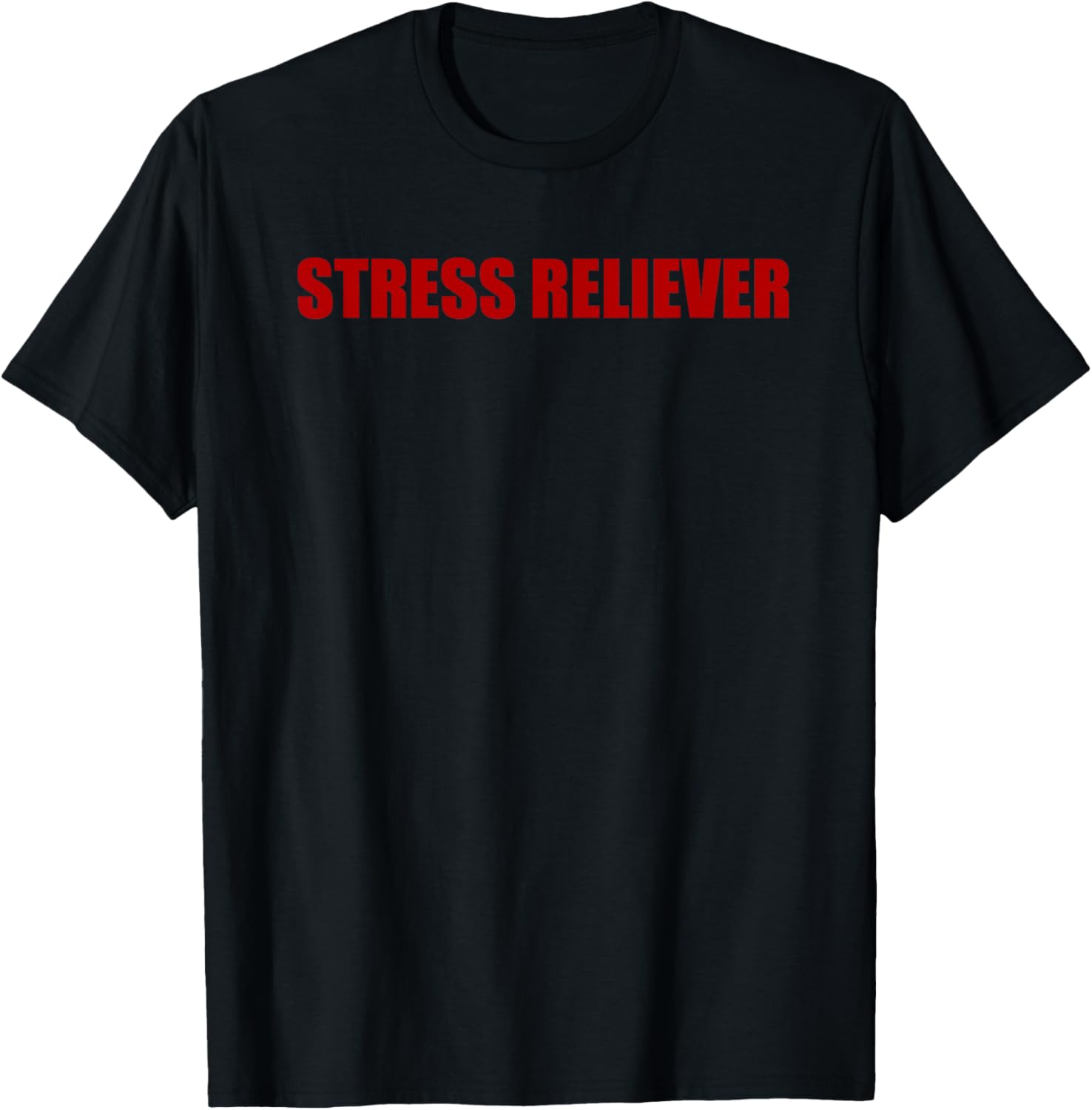 Stress Reliever Funny Design T-Shirt - T-Shirt | Black