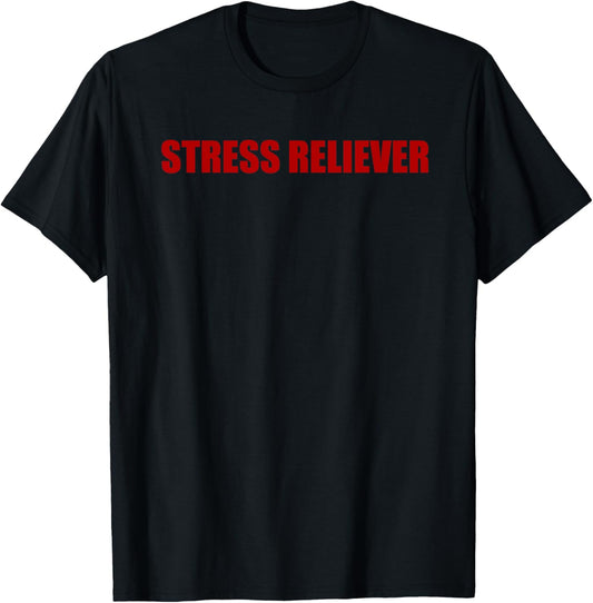 Stress Reliever Funny Design T-Shirt - T-Shirt | Black