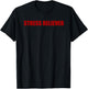 Stress Reliever Funny Design T-Shirt - T-Shirt | Black