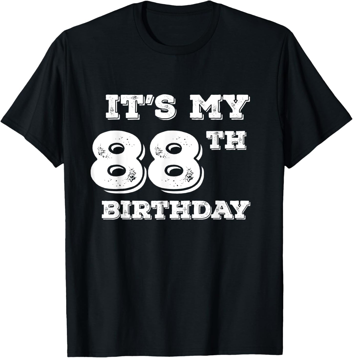 It Is My 88th Birthday T-Shirt - T-Shirt | Black