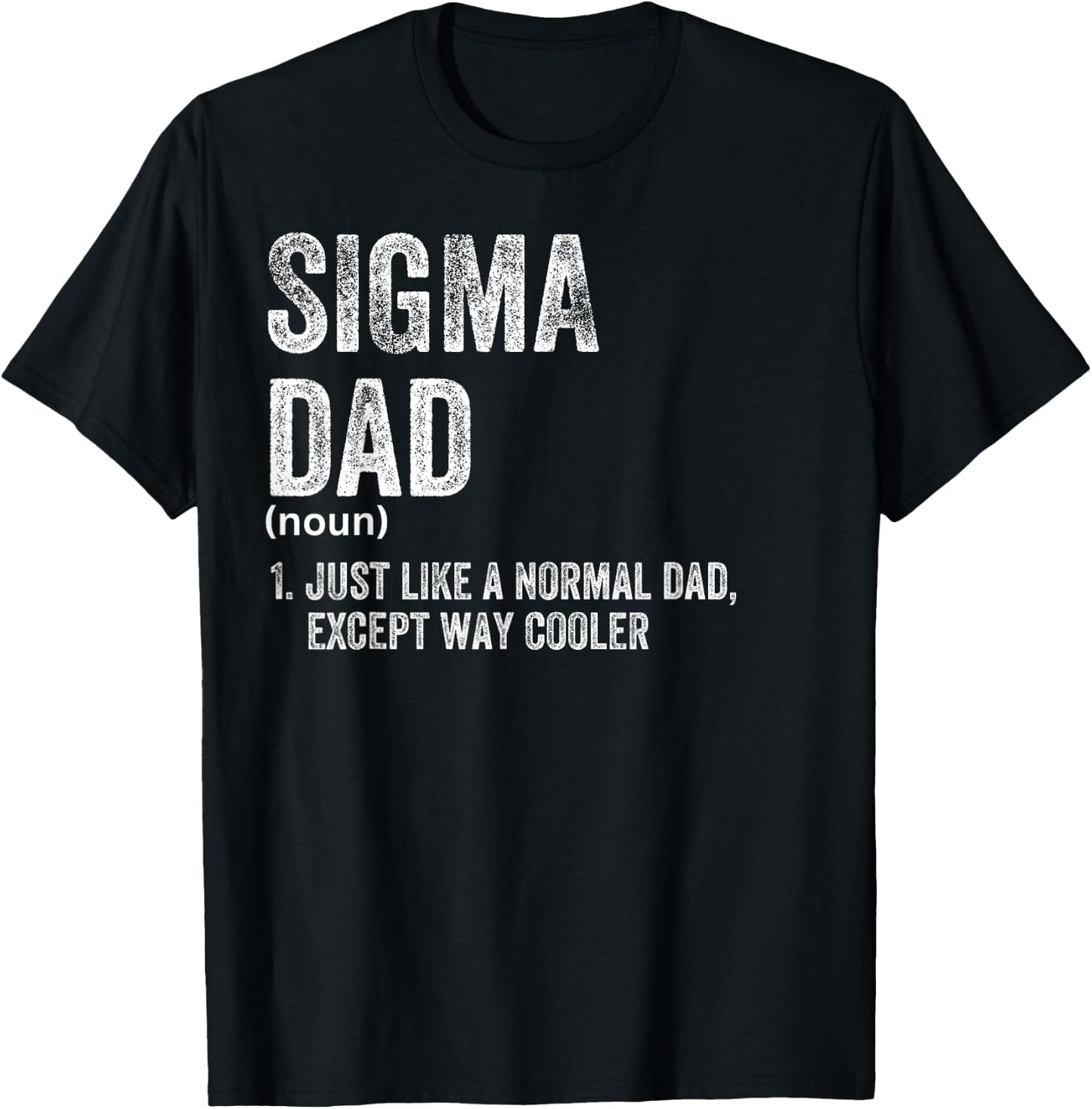 Sigma Dad Funny Meme Sigma T-Shirt - T-Shirt | Black