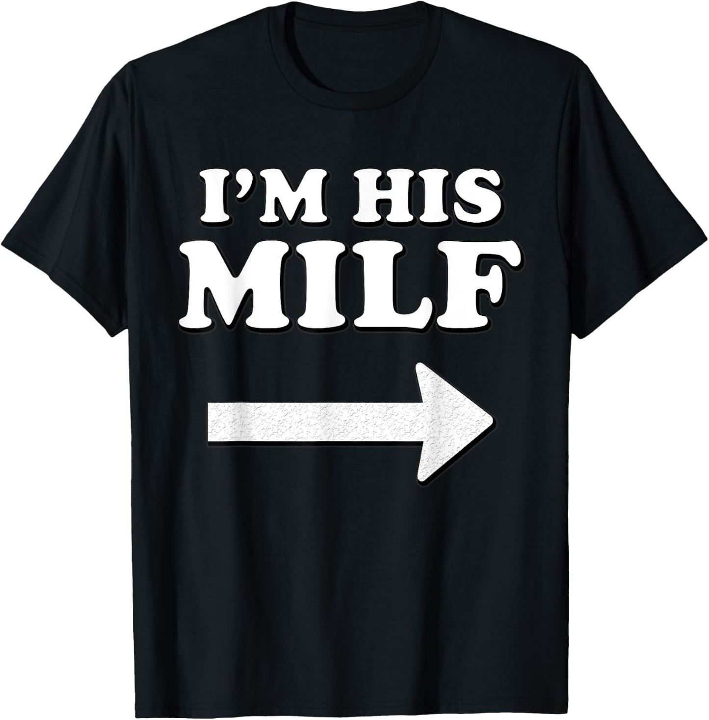 I'm his MILF with Arrow Married Wife Bride Girlfriend Humor T-Shirt - T-Shirt | Black