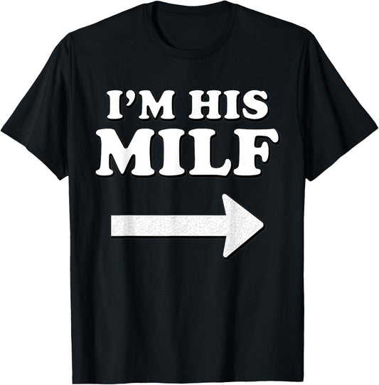 I'm his MILF with Arrow Married Wife Bride Girlfriend Humor T-Shirt - T-Shirt | Black