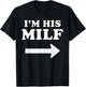 I'm his MILF with Arrow Married Wife Bride Girlfriend Humor T-Shirt - T-Shirt | Black