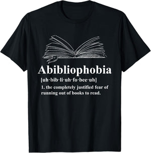 Abibliophobia Fear of Running Out of Books to Read T-Shirt - T-Shirt | Black
