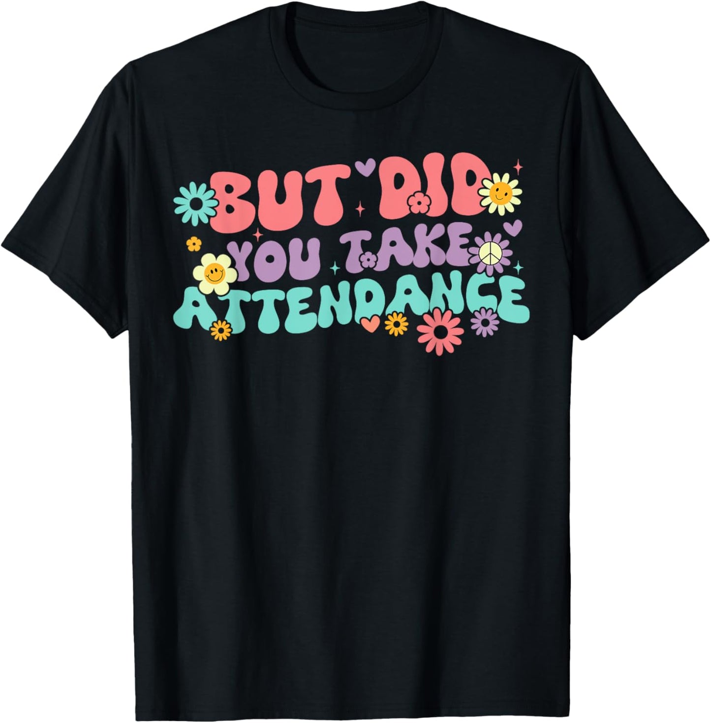 But Did You Take Attendance Retro Attendance Secretary Lover T-Shirt - T-Shirt | Black