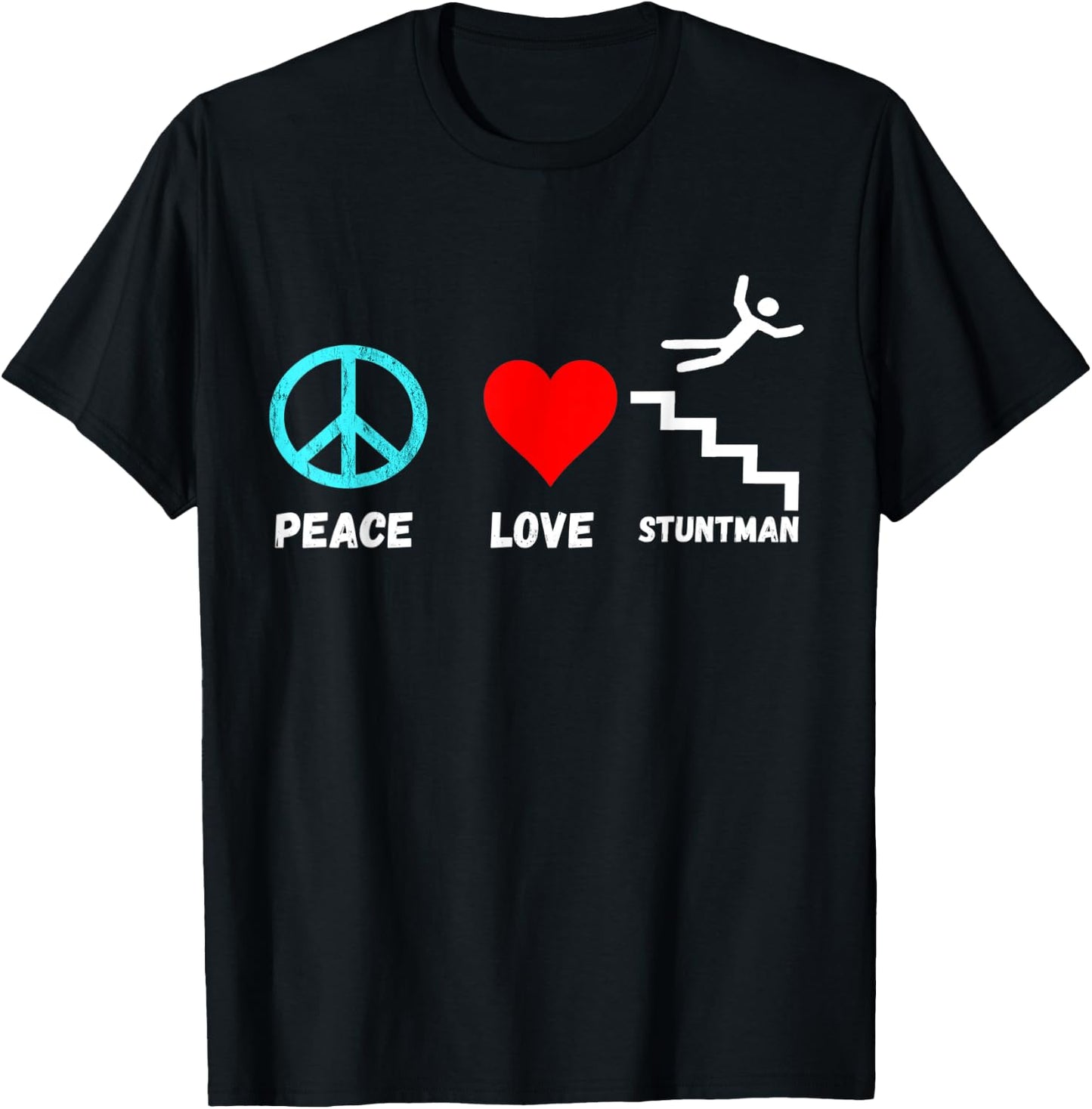 Stuntman Peace Love Stairs Falling Down Fly Off T-Shirt - T-Shirt | Black