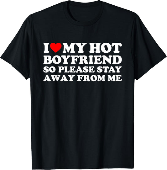 I Love My Hot Boyfriend T-Shirt - T-Shirt | Black