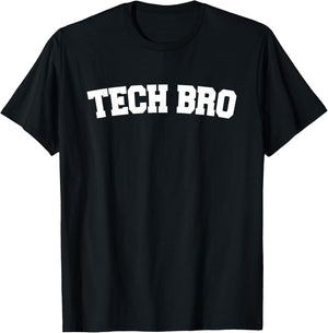 Tech Bro - Funny Technology T-Shirt - T-Shirt | Black