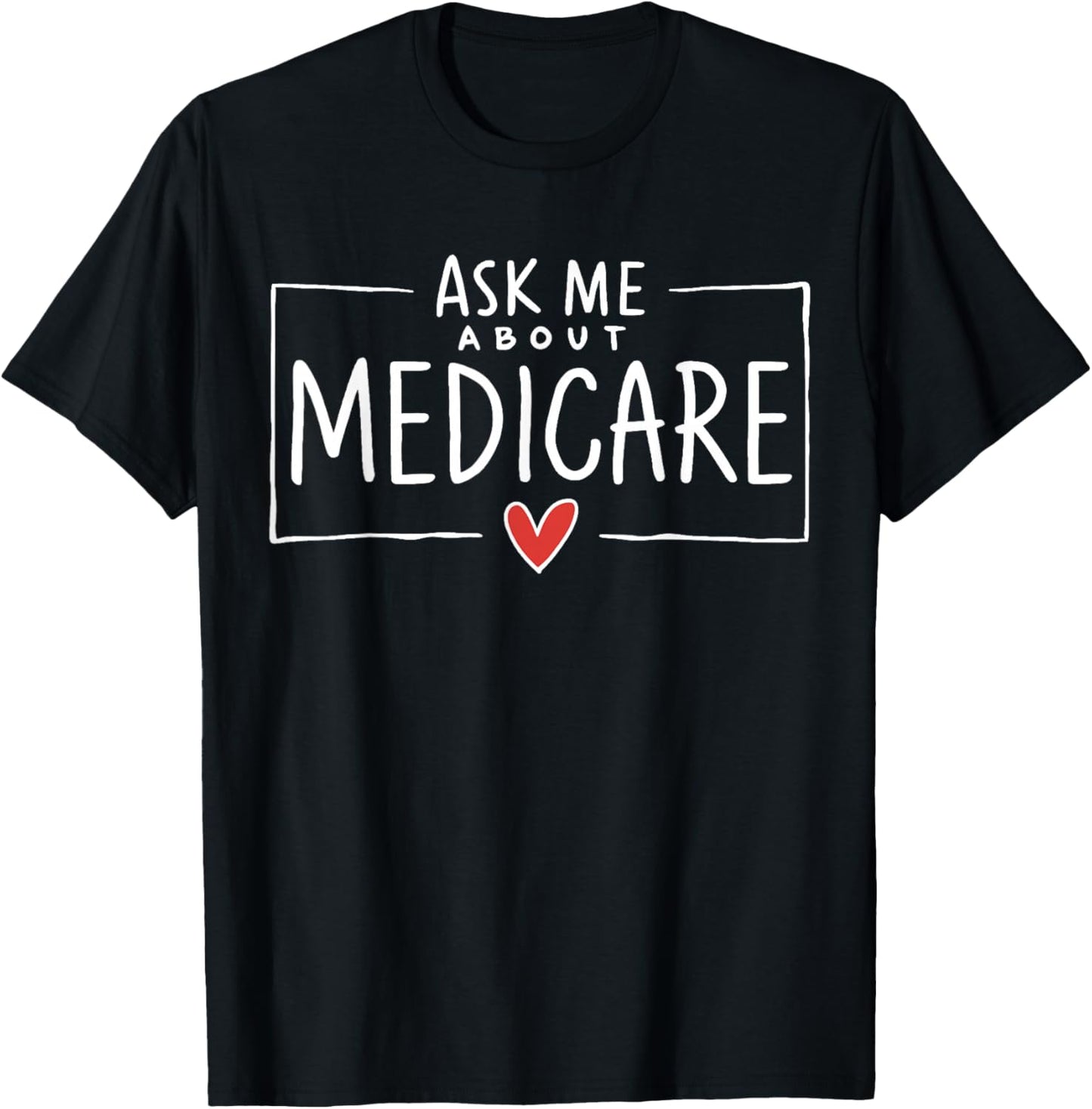 Ask Me About Medicare T-Shirt - T-Shirt | Black