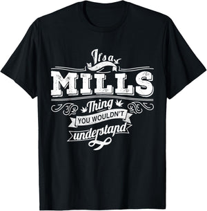 It's A MILLS Thing You Wouldn't Understand Family Name T-Shirt - T-Shirt | Black