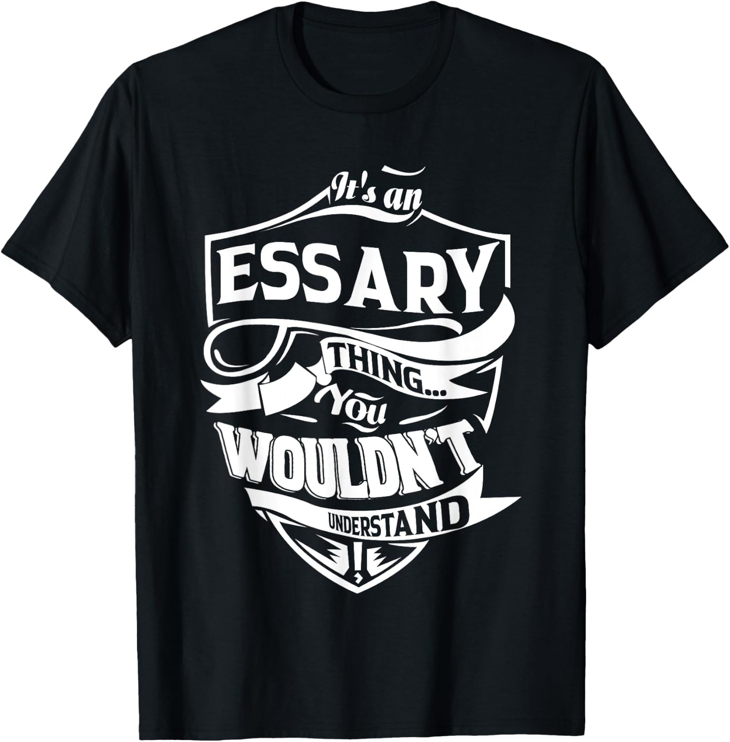 It's an ESSARY Thing Gifts T-Shirt - T-Shirt | Black