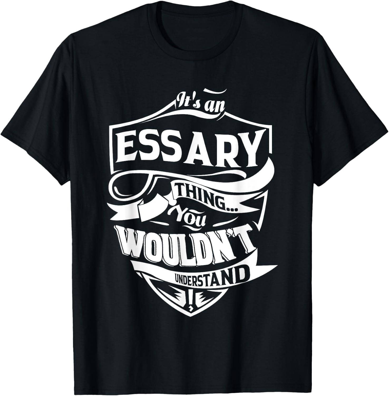 It's an ESSARY Thing Gifts T-Shirt - T-Shirt | Black