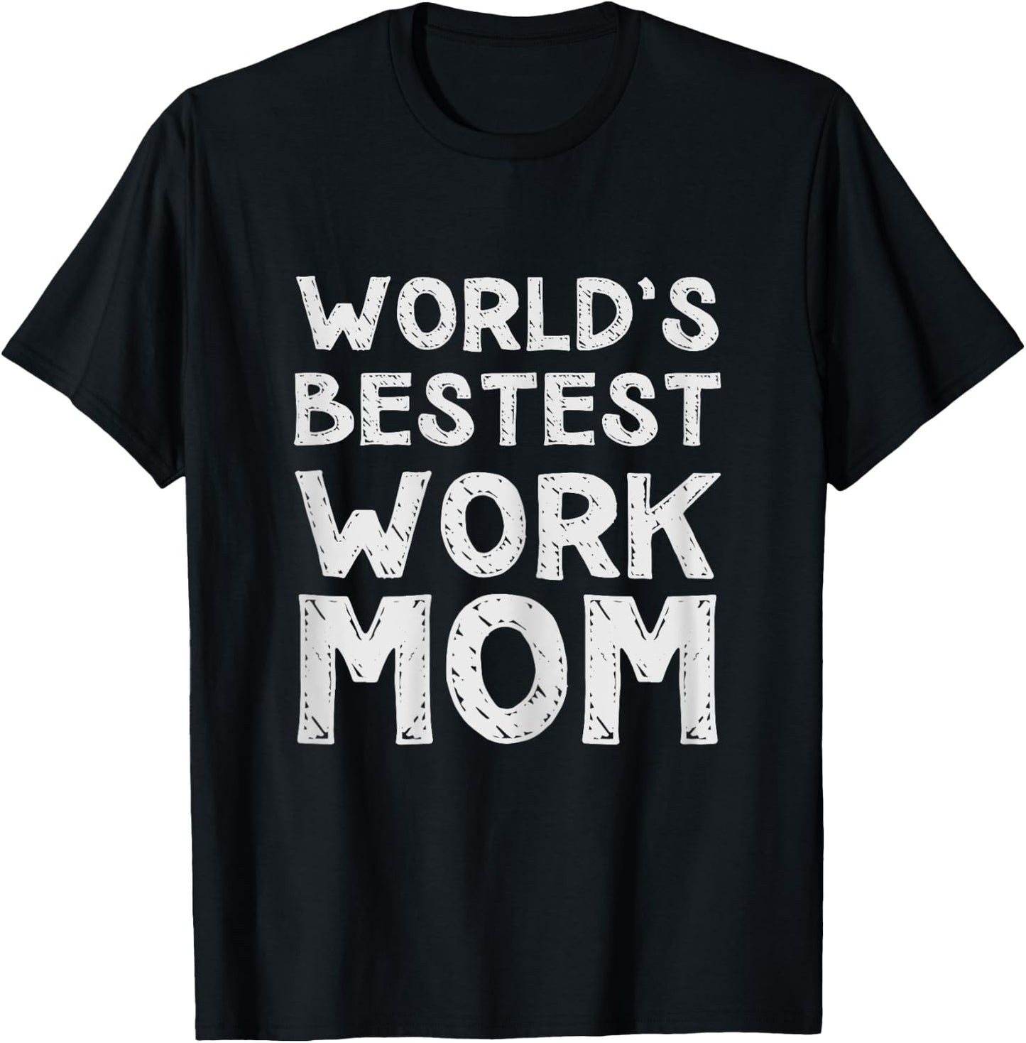 Sarcastic And Funny Clothing - World's Bestest Work Mom - Black - Short Sleeve - Classic Fit - Women's - Small T-Shirt - T-Shirt | Black