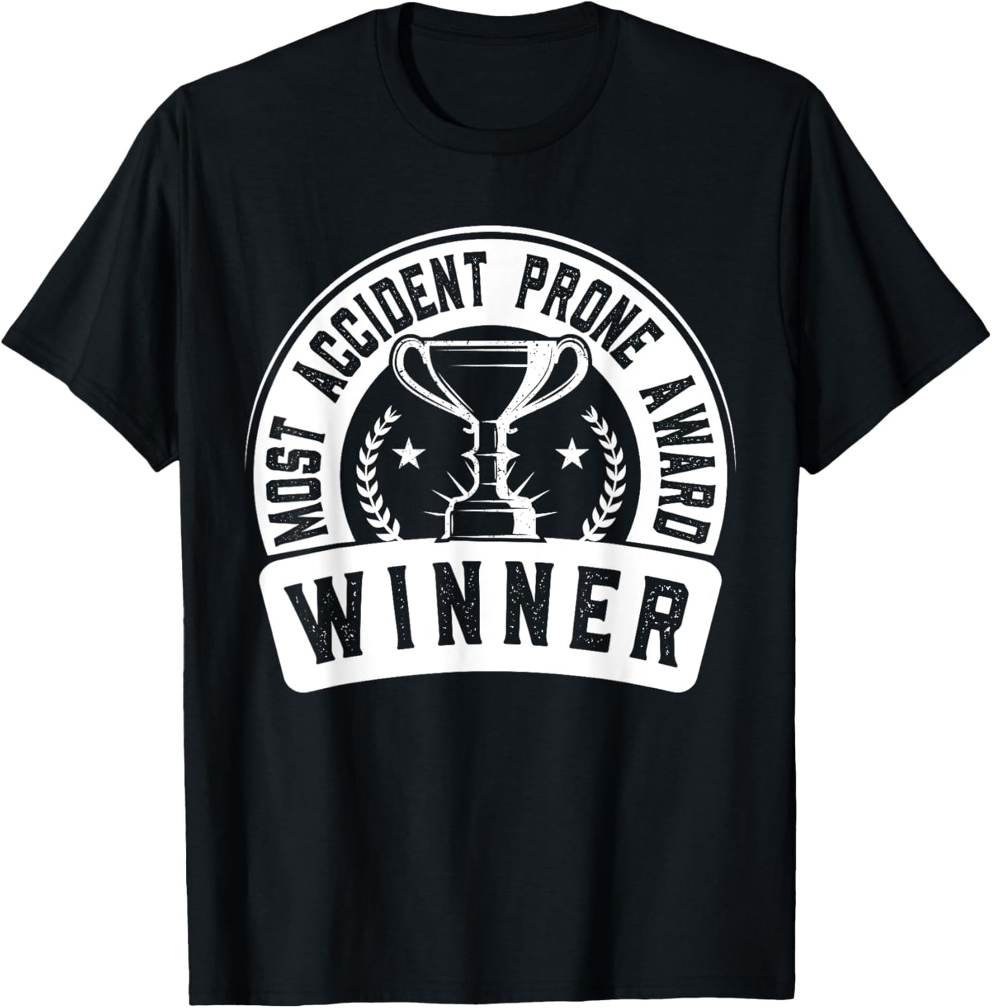 Most Accident Prone Award Winner Funny Surgery Recovery T-Shirt - T-Shirt | Black