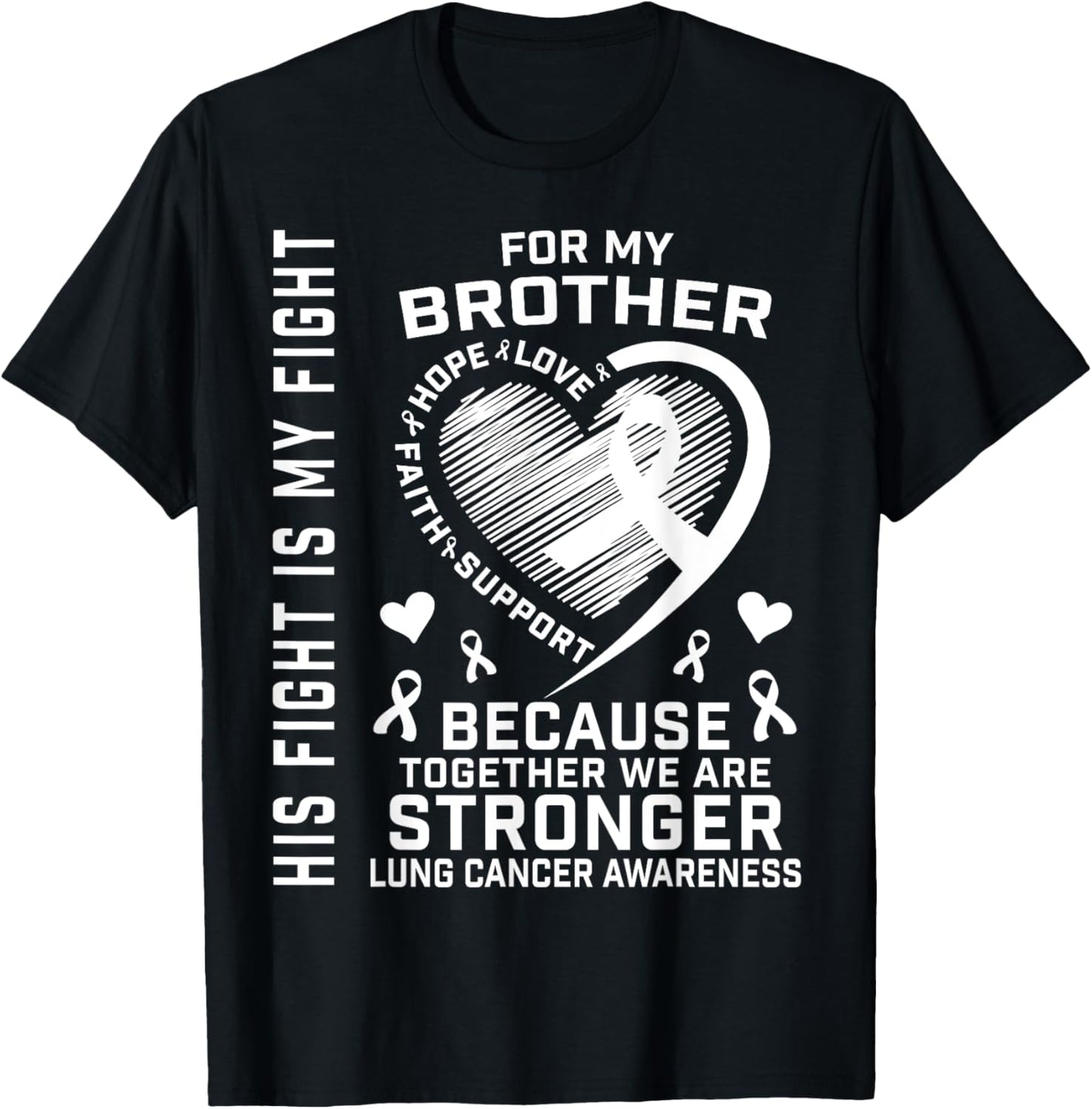 His Fight Is My Fight Brother Lung Cancer Awareness Products T-Shirt - T-Shirt | Black