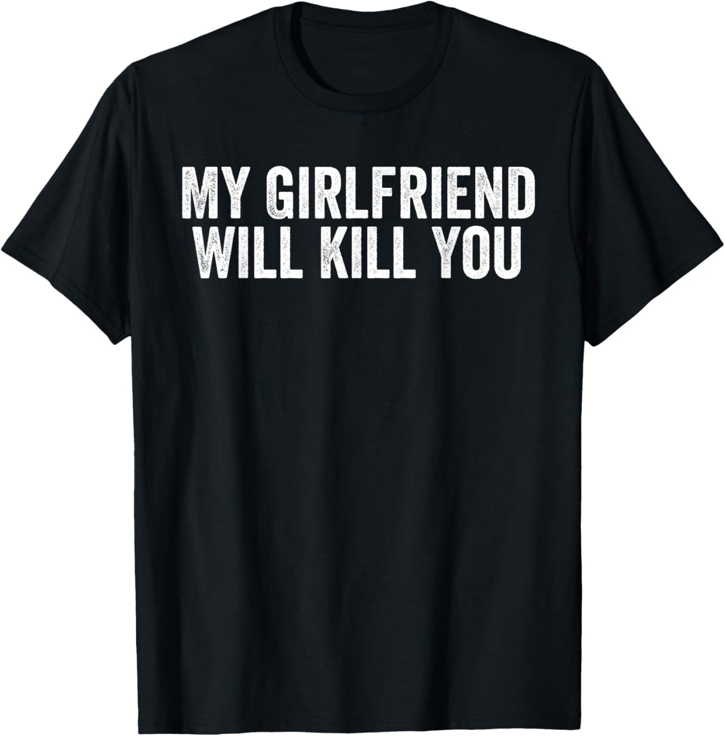 Relationship Couples Cool My Girlfriend Will Kill You Funny Relationship , Women, Teenagers, Couples, Black, Small, Short Sleeve, Classic Fit, Cotton 65%, Polyester 35% T-Shirt - T-Shirt | Black