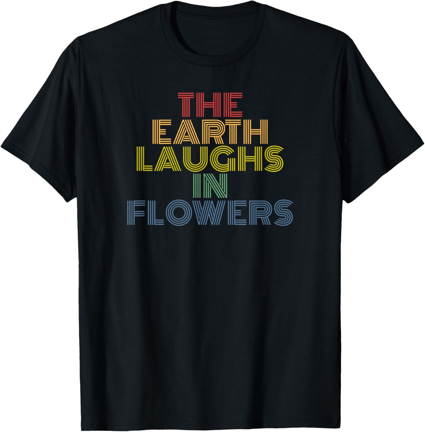 The Earth Laughs In Flowers hiking camping retro vintage T-Shirt - T-Shirt | Black