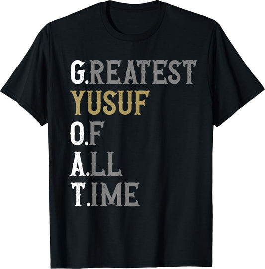 Greatest Yusuf of all time | GOAT | Yusuf T-Shirt - T-Shirt | Black