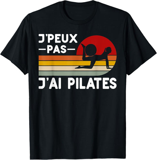 Je Peux Pas J'ai Pilates Humor Pilates Instructor Coach , Black, S T-Shirt - T-Shirt | Black