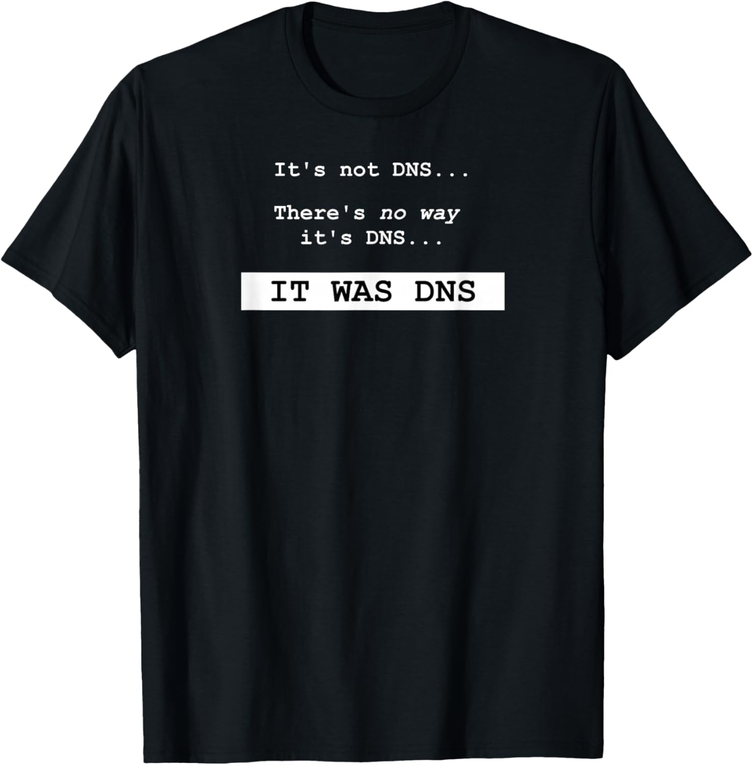 It's Always DNS Sysadmin T-Shirt - T-Shirt | Black