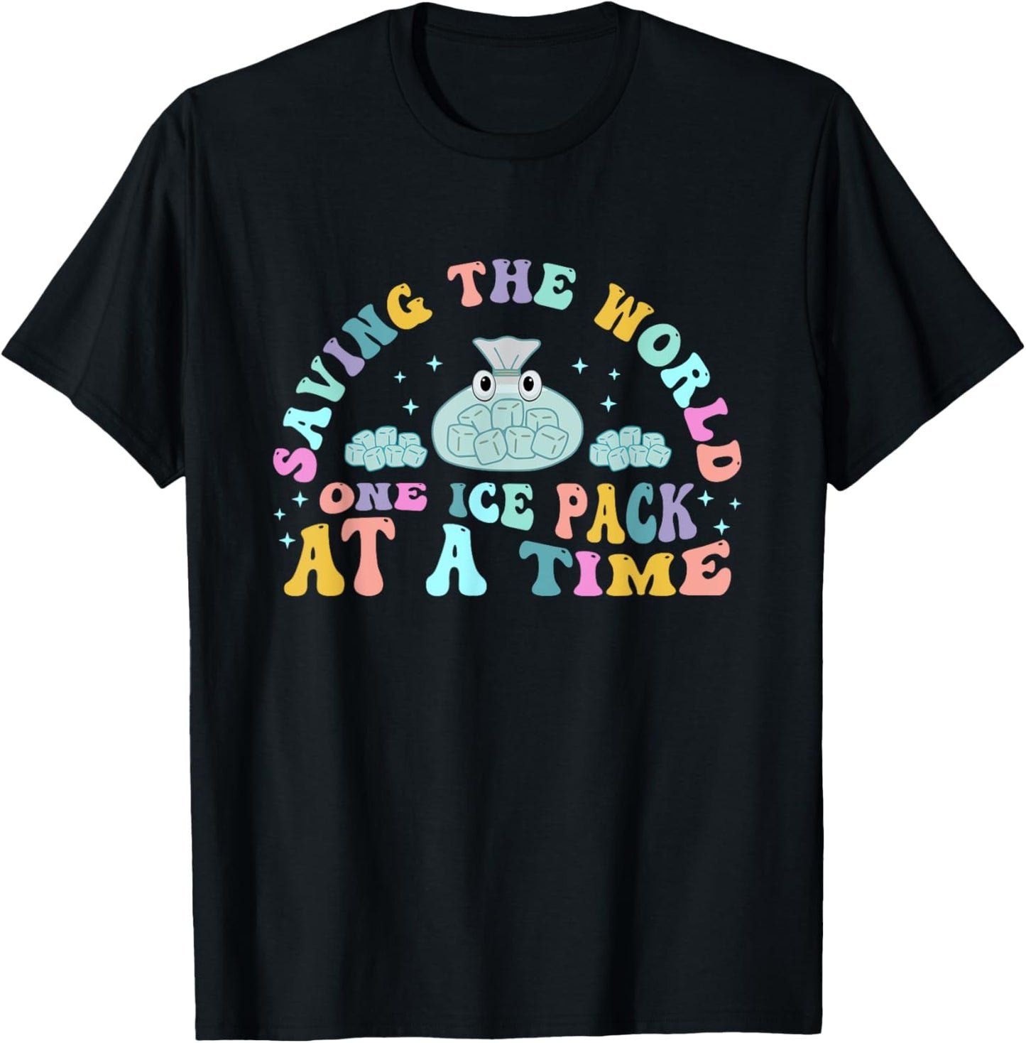 Saving The World One Ice Pack At Time School Nurse Week T-Shirt - T-Shirt | Black