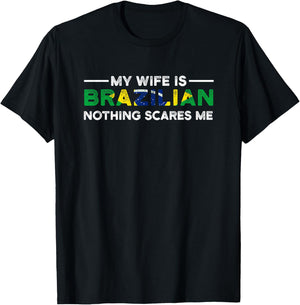 my wife is brazilian nothing scares me Brazil T-Shirt - T-Shirt | Black