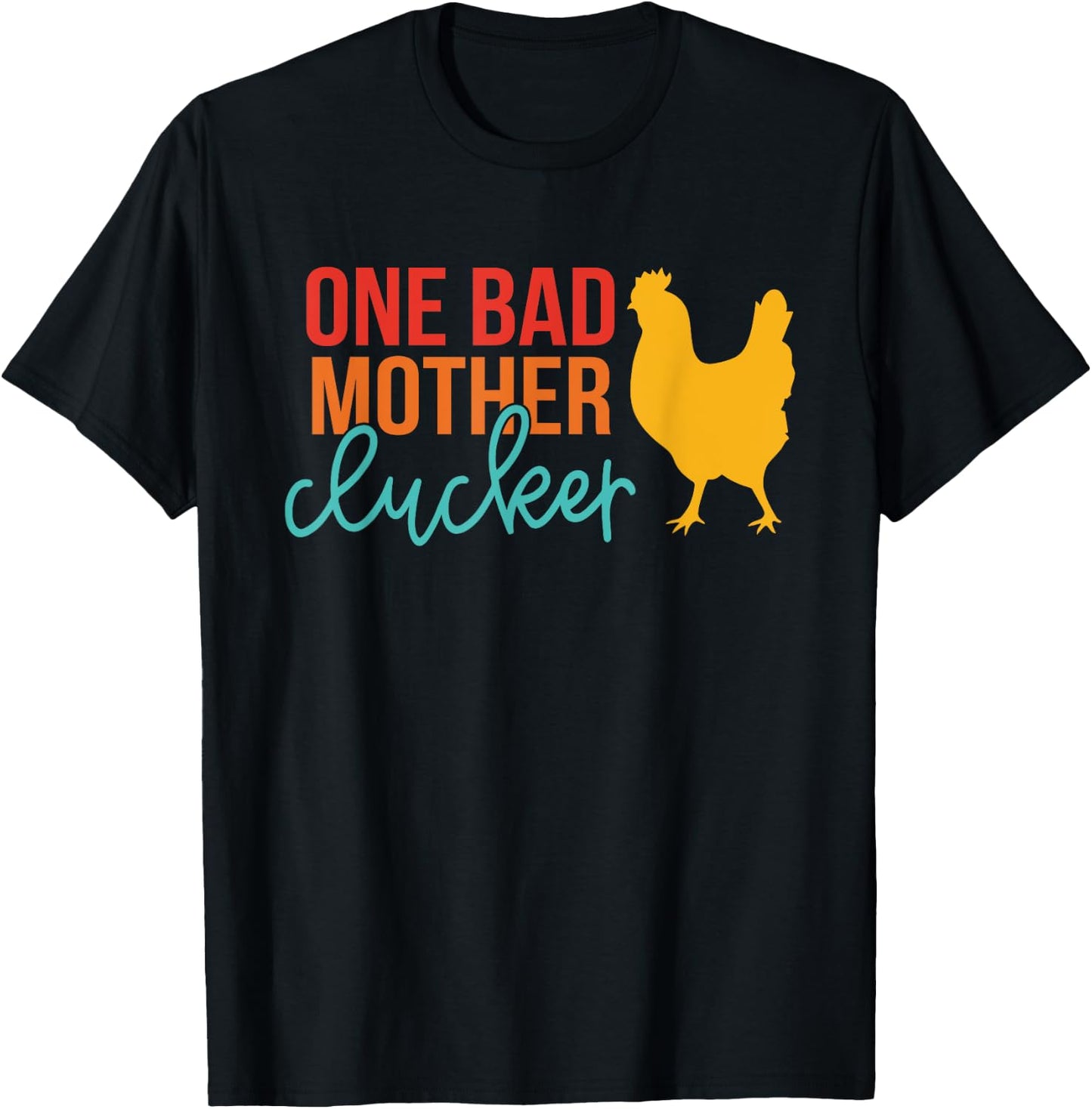 One Bad Mother Clucker Chicken Vintage Quote T-Shirt - T-Shirt | Black