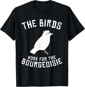 The Birds Work for the Bourgeoisie 1986 T-Shirt - T-Shirt | Black