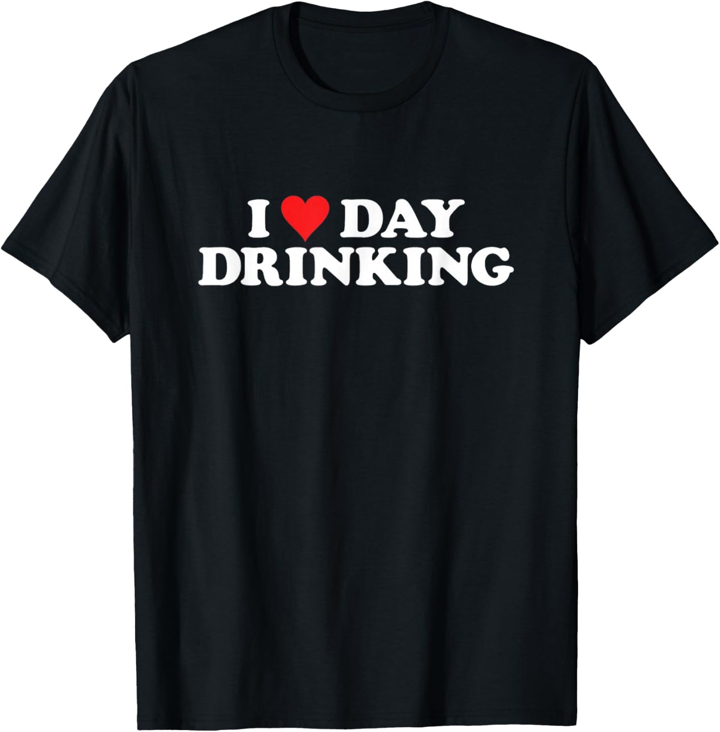 I Love Day Drinking Heart T-Shirt - T-Shirt | Black