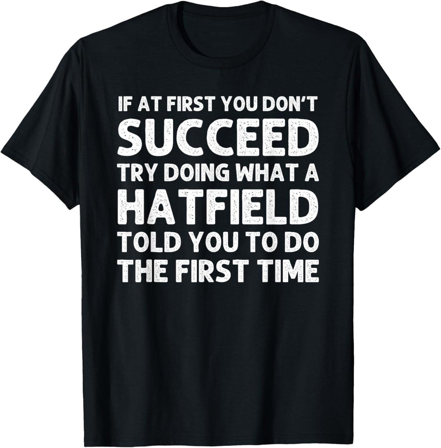 HATFIELD Funny Surname Family Tree Birthday Reunion Idea T-Shirt - T-Shirt | Black