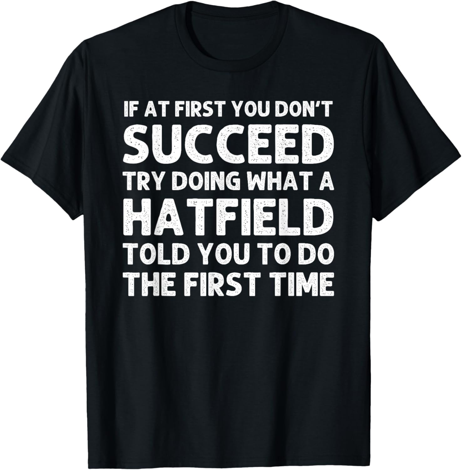 HATFIELD Funny Surname Family Tree Birthday Reunion Idea T-Shirt - T-Shirt | Black