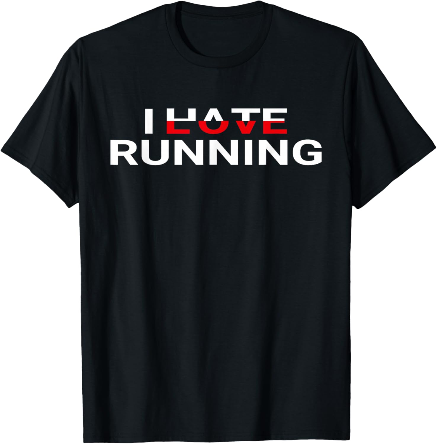 I Love Running Hate Running Funny Runners T-Shirt - T-Shirt | Black